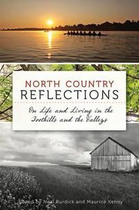 Cover image for North Country Reflections: On Life and Living in the Foothills and the Valleys