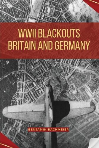 Cover image for WWII Blackouts - Britain and Germany