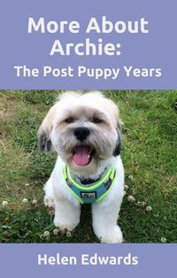 Cover image for More About Archie: The Post Puppy Years