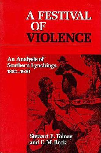 Cover image for A Festival of Violence: An Analysis of Southern Lynchings, 1882-1930
