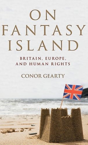 On Fantasy Island: Britain, Europe, and Human Rights