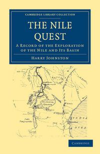 Cover image for The Nile Quest: A Record of the Exploration of the Nile and its Basin