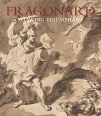 Cover image for Fragonard: Drawing Triumphant