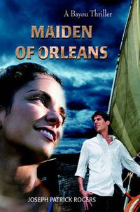 Cover image for Maiden of Orleans: A Bayou Thriller