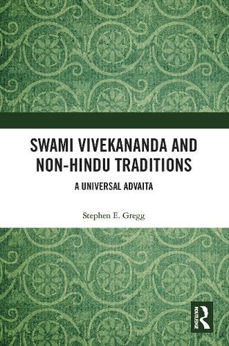 Cover image for Swami Vivekananda and Non-Hindu Traditions: A Universal Advaita