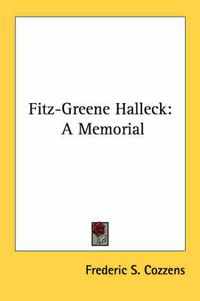 Cover image for Fitz-Greene Halleck: A Memorial