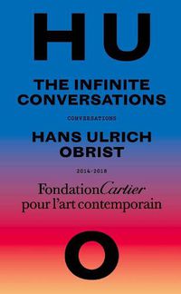 Cover image for Hans Ulrich Obrist, Infinite Conversations