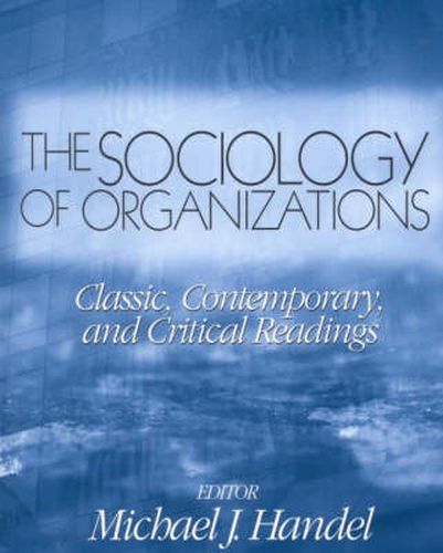 Cover image for The Sociology of Organizations: Classic, Contemporary and Critical Readings