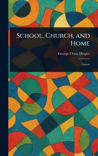 Cover image for School, Church, and Home