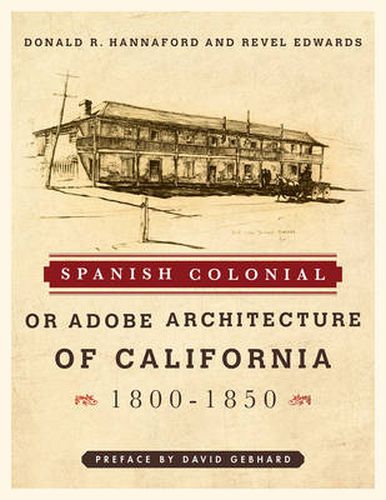 Cover image for Spanish Colonial or Adobe Architecture of California: 1800-1850