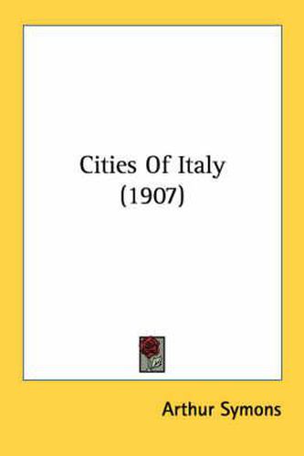 Cover image for Cities of Italy (1907)