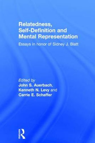 Cover image for Relatedness, Self-Definition and Mental Representation: Essays in honor of Sidney J. Blatt