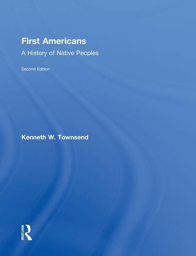 Cover image for First Americans: A History of Native Peoples, Combined Volume: A History of Native Peoples,  PowerPoints