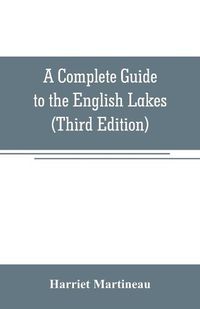 Cover image for A Complete Guide to the English Lakes (Third Edition)