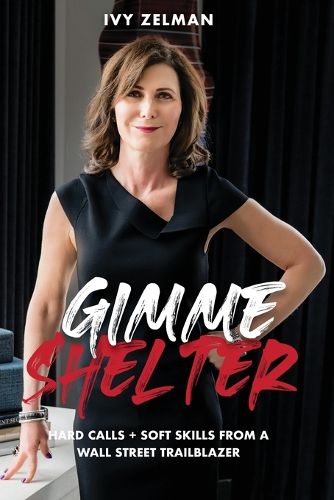Cover image for Gimme Shelter: Hard Calls + Soft Skills From A Wall Street Trailblazer