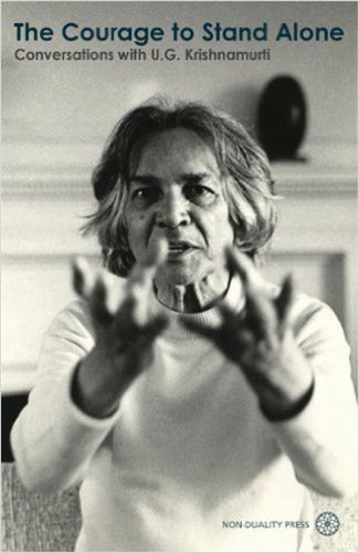 Cover image for The Courage to Stand Alone: Conversations with U.G. Krishnamurti