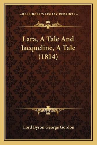 Lara, a Tale and Jacqueline, a Tale (1814)