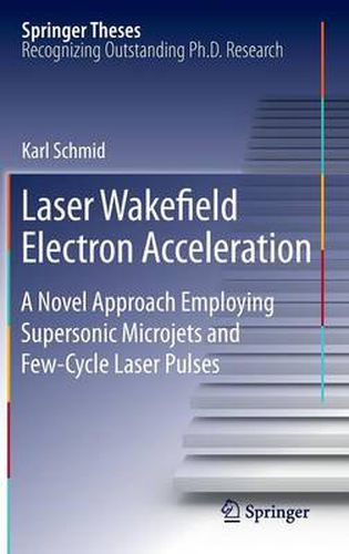 Cover image for Laser Wakefield Electron Acceleration: A Novel Approach Employing Supersonic Microjets and Few-Cycle Laser Pulses