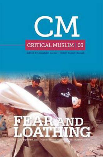 Cover image for Critical Muslim 03: Fear and Loathing