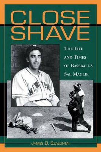 Close Shave: The Life and Times of Baseball's Sal Maglie