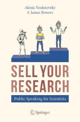 Cover image for SELL YOUR RESEARCH: Public Speaking for Scientists