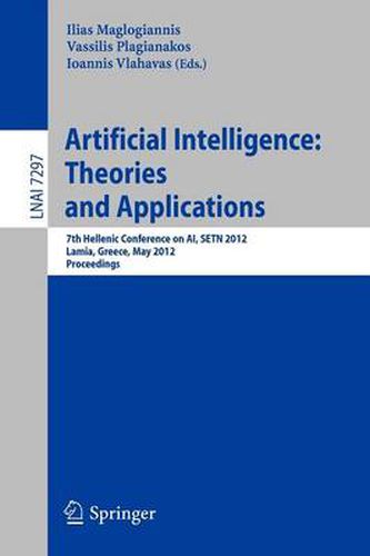 Cover image for Artificial Intelligence: Theories, Models and Applications: 7th Hellenic Conference on AI, SETN 2012, Lamia, Greece, May 28-31, 2012, Proceedings