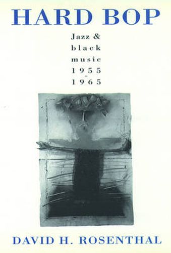 Cover image for Hard Bop: Jazz and Black Music, 1955-1965