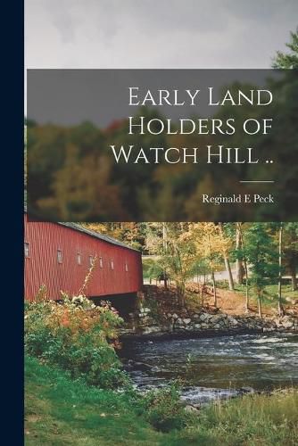 Early Land Holders of Watch Hill ..
