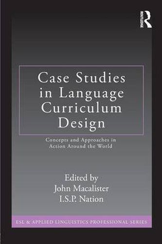 Cover image for Case Studies in Language Curriculum Design: Concepts and Approaches in Action Around the World