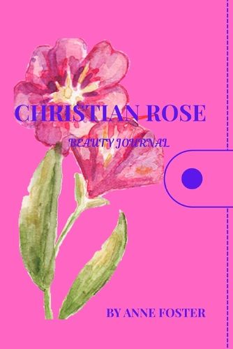 Cover image for Christian Rose Beauty Journal