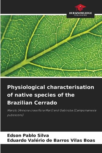 Cover image for Physiological characterisation of native species of the Brazilian Cerrado