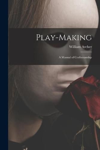 Cover image for Play-making: a Manual of Craftsmanship