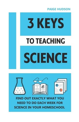Cover image for The Three Keys to Teaching Science
