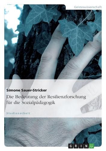 Cover image for Die Bedeutung Der Resilienzforschung Fur Die Sozialpadagogik