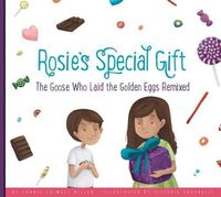 Cover image for Rosie's Special Gift: The Goose Who Laid the Golden Eggs Remixed