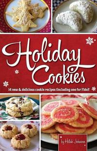 Cover image for Holiday Cookies: 14 New & Delicious Cookie Recipes (Including One for Fido)!