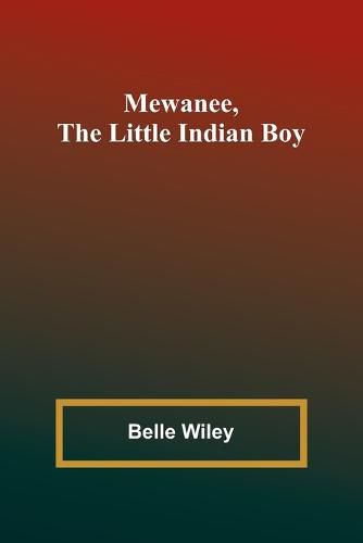 Mewanee, the Little Indian Boy