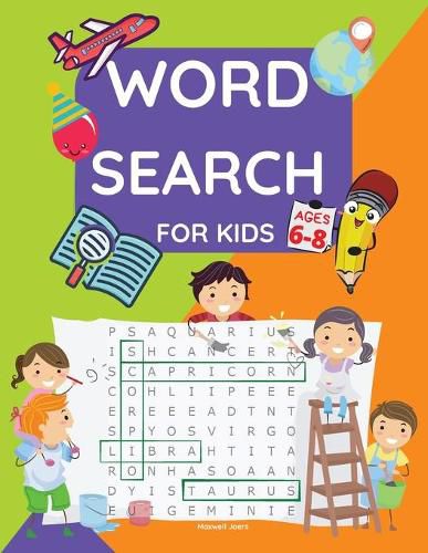 Cover image for Word Search for kids ages 6-8: Word Search & Activity Book for kids ages 6-8 Practice Spelling, Learn Vocabulary, Improve Reading Skills from 100 Word Search Puzzles.