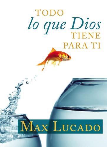 Cover image for Todo Lo Que Dios Tiene Para Ti