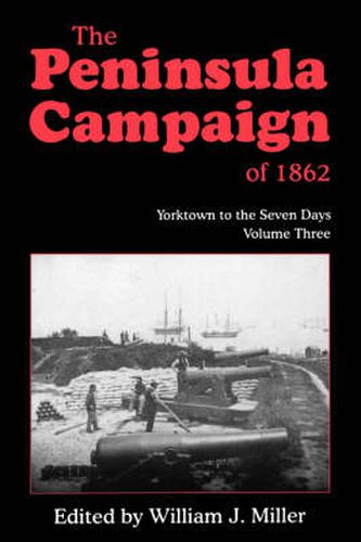 Cover image for The Peninsula Campaign Of 1862: Yorktown To The Seven Days, Vol. 3