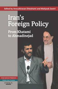 Cover image for Iran's Foreign Policy: From Khatami to Ahmadinejad