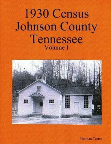 Cover image for 1930 Census Johnson County Tennessee Volume I