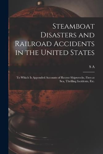 Cover image for Steamboat Disasters and Railroad Accidents in the United States