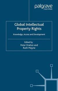 Cover image for Global Intellectual Property Rights: Knowledge, Access and Development