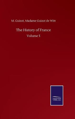 Cover image for The History of France: Volume 5