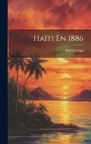 Cover image for Haiti En 1886