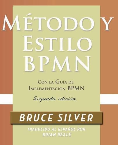 Cover image for Metodo y Estilo BPMN, Segunda Edicion, con la Guia de Implementacion BPMN