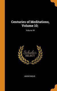 Cover image for Centuries of Meditations, Volume 10;; Volume 44