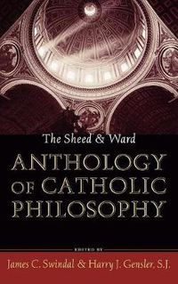 Cover image for The Sheed and Ward Anthology of Catholic Philosophy