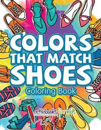 Cover image for Colors That Match Shoes Coloring Book